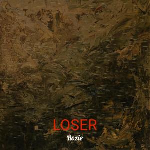 Rozie的專輯Loser (Explicit)