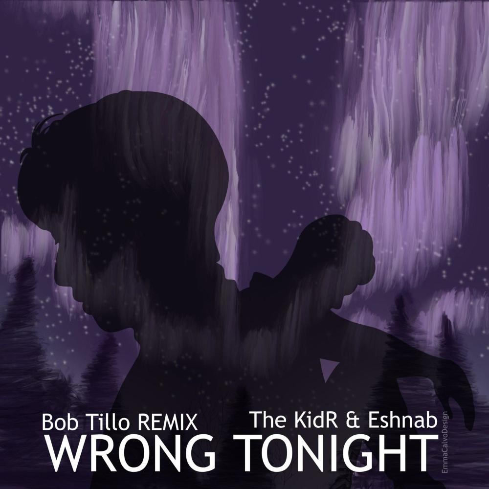 WRONG TONIGHT (feat. Eshnab) (Bob Tillo REMIX|Explicit)
