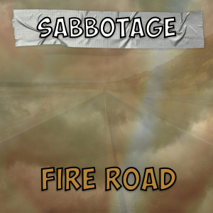 Album Fire Road from Sabbotage