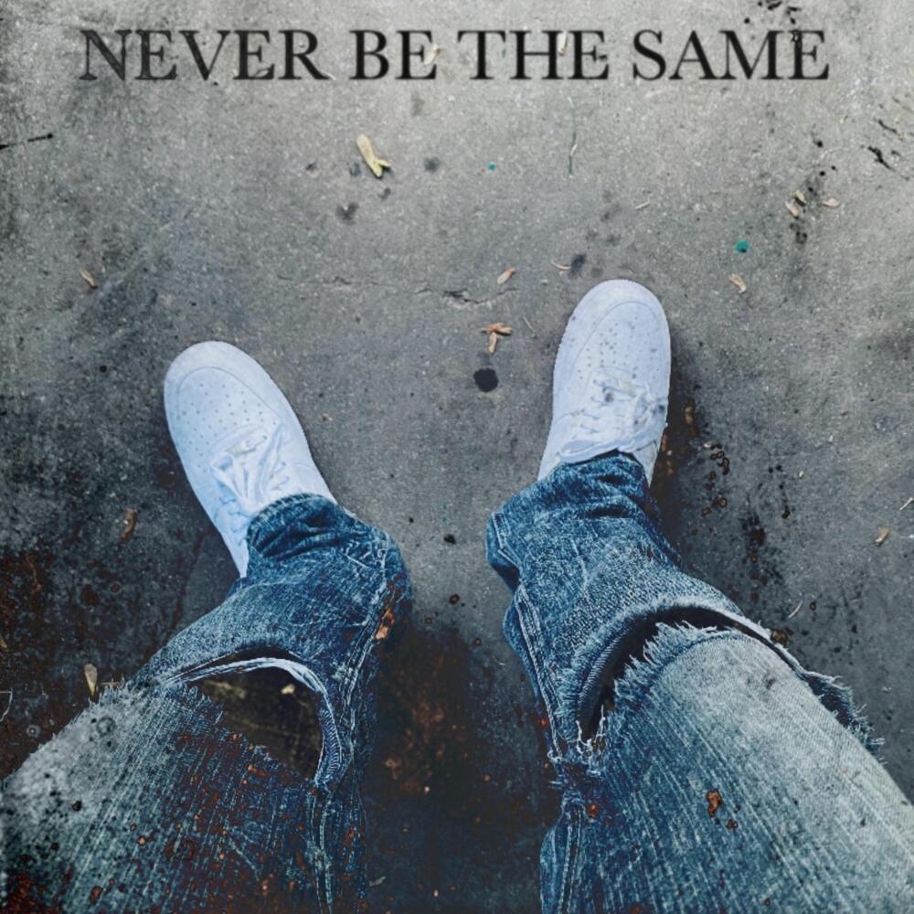 Never Be The Same