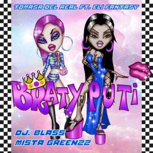 ดาวน์โหลดและฟังเพลง Braty Puti (Explicit) พร้อมเนื้อเพลงจาก Tomasa Del Real