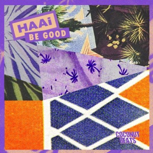 Album Be Good from HAAi