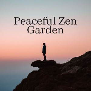 อัลบัม Peaceful Zen Garden ศิลปิน Relaxation - Ambient