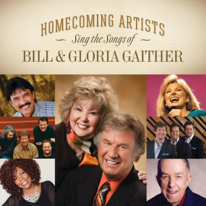 อัลบัม Homecoming Artists Sing The Songs Of Bill & Gloria Gaither ศิลปิน 
