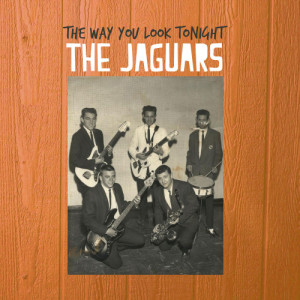 ดาวน์โหลดและฟังเพลง The Way You Look Tonight พร้อมเนื้อเพลงจาก The Jaguars