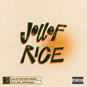 Jollof Rice (SAY3 Remix) (Explicit)