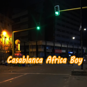 Listen to Casablanca Africa Boy (Explicit) song with lyrics from Nguyễn Đình Dũng