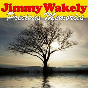 ดาวน์โหลดและฟังเพลง Precious Memories พร้อมเนื้อเพลงจาก Jimmy Wakely