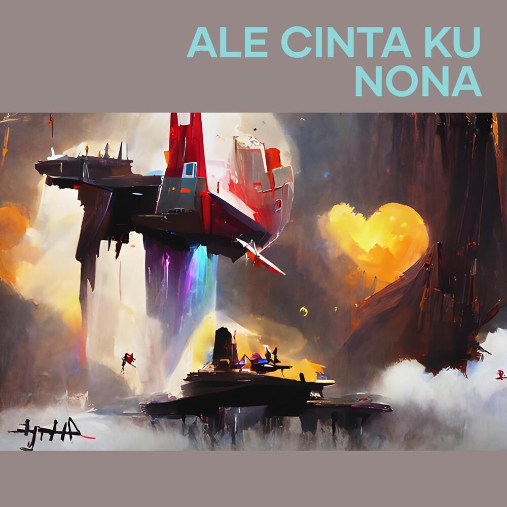 Ale cinta ku nona (Cover)