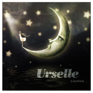 收聽Urselle的Lovefool歌詞歌曲
