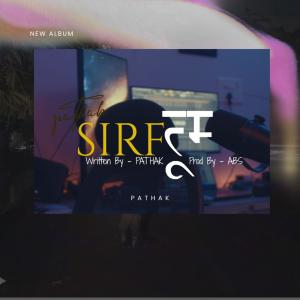 收聽PATHAK的SIRF TUM歌詞歌曲