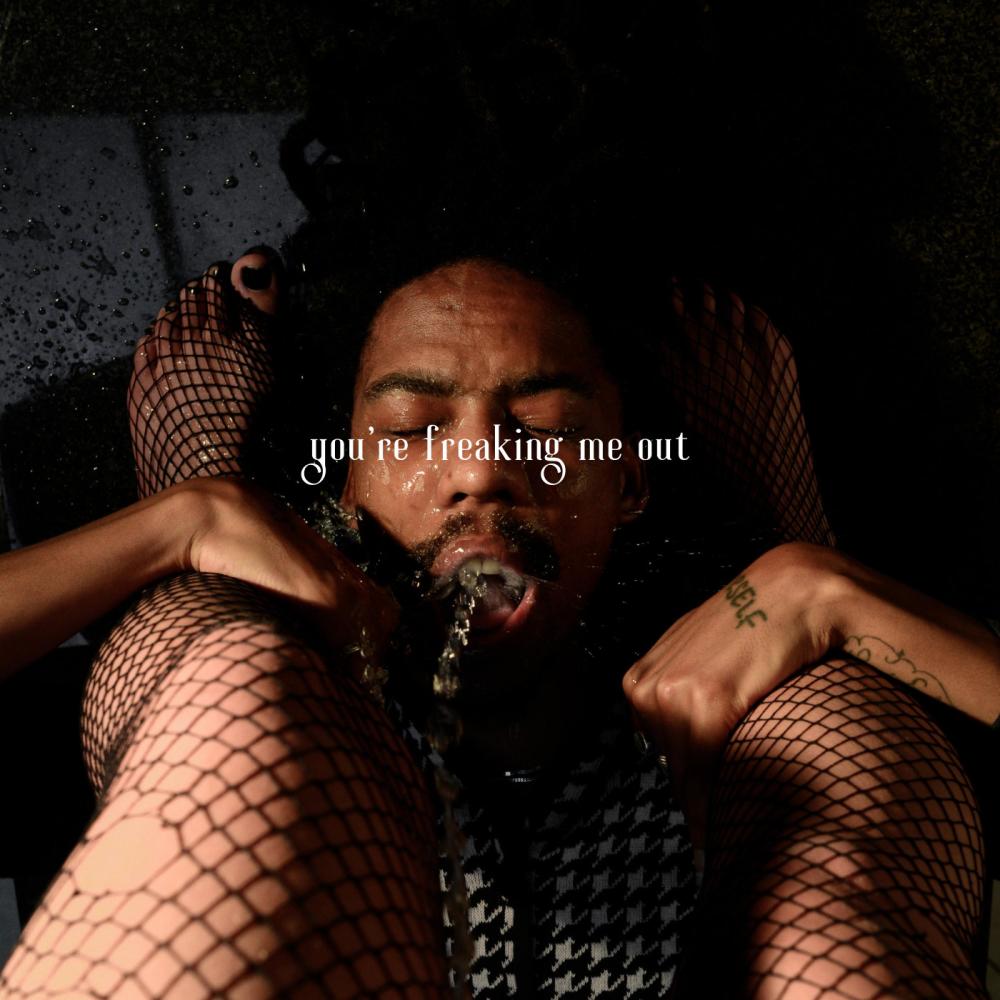 you're freaking me out (feat. Kahelah) (Explicit)