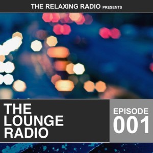 Various Artists的專輯The Lounge Radio - Episode 001