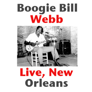 Album Boogie Bill Webb, Live New Orleans oleh Boogie Bill Webb
