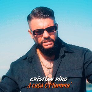 Listen to A Casa E Mamma' song with lyrics from Cristian Piro