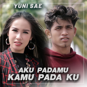 Album AKU PADAMU KAMU PADAKU from Yuni Sae
