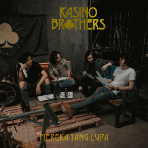 Listen to Mereka Yang Lupa song with lyrics from KASINO BROTHERS