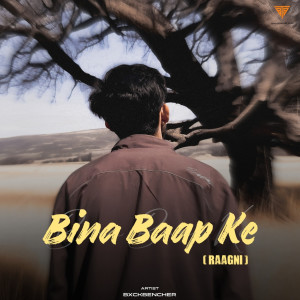 收聽BxckBencher的Bina Baap Ke歌詞歌曲