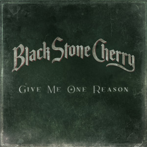 收听Black Stone Cherry的Give Me One Reason歌词歌曲