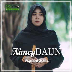 Listen to Asyroqot Syamsu song with lyrics from NancyDAUN