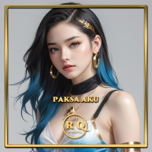 ดาวน์โหลดและฟังเพลง Paksa Aku พร้อมเนื้อเพลงจาก Dj Rq Official