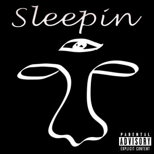 Listen to Sleepin' (feat. Miss Rice) (Explicit) song with lyrics from Juan Kordell