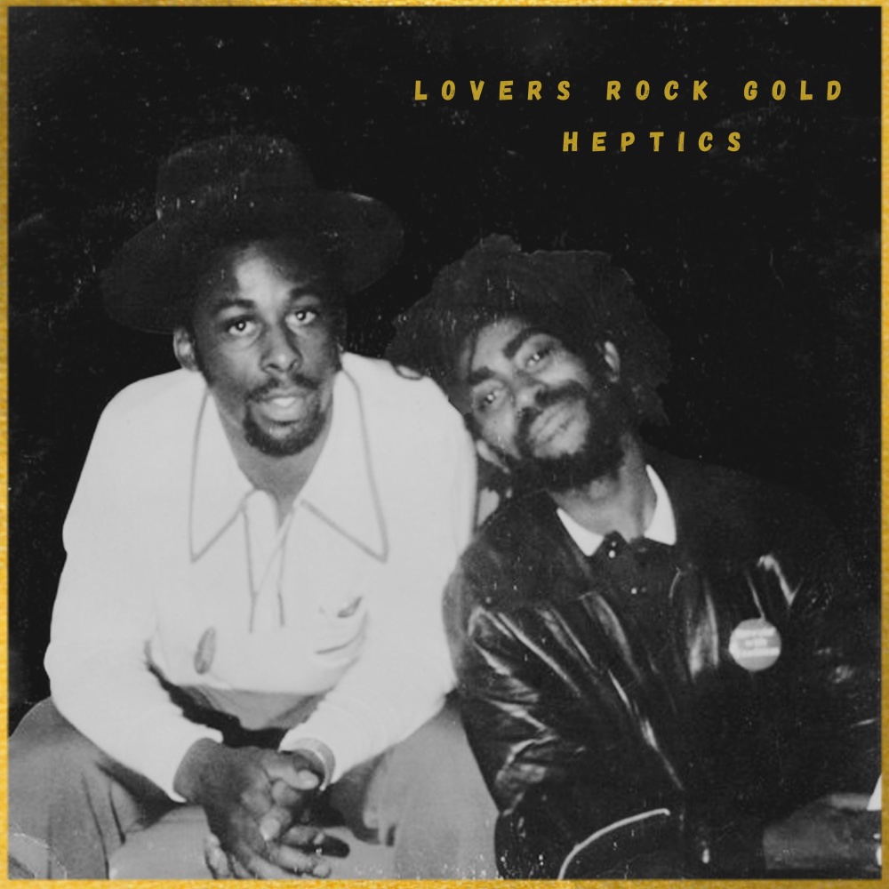 Lovers Rock Gold: Heptics (DJ Mix)