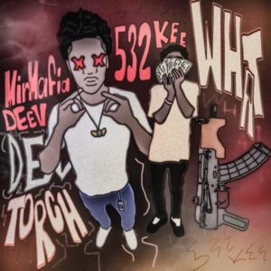 收聽MirMafia Deev的TORCH WHAT? (feat. 532 Kee) (Explicit)歌詞歌曲