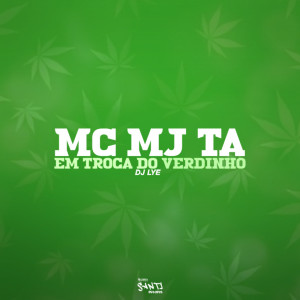 收聽DJ LYE的Em Troca do Verdinho (Explicit)歌詞歌曲