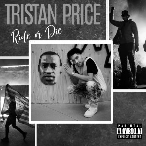 Listen to Ride or Die (Explicit) song with lyrics from Tristan Price