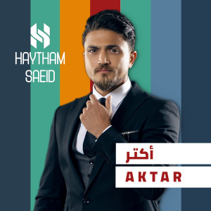 Listen to Aktar song with lyrics from Haytham Saeid