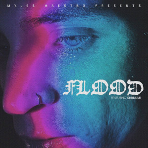 ดาวน์โหลดและฟังเพลง Flood พร้อมเนื้อเพลงจาก Myles Maestro