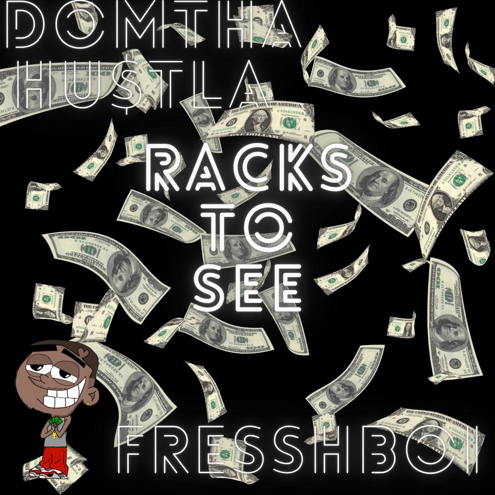 Racks to see (feat. FresshBoi) (Explicit)