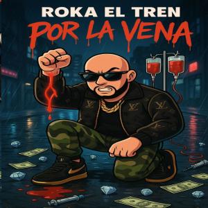 Roka El Tren的專輯Por La Vena