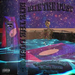 Listen to BITE THE DUST (Explicit) song with lyrics from Youngmindtrip