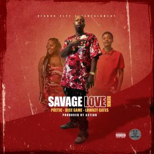 ดาวน์โหลดและฟังเพลง Savage Love Remix (Feat. Poetic & Lowkey Gates) (Remix) (Explicit) (Remix|Explicit) พร้อมเนื้อเพลงจาก Dice Game