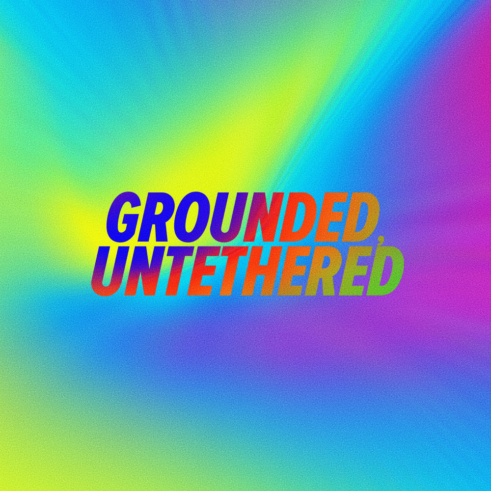 Grounded, Untethered