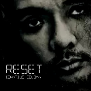 Listen to RESET song with lyrics from Ignatius Coloma
