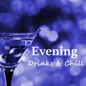 Various Artists的專輯Evening Drinks & Chill