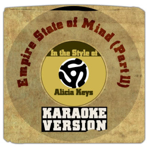 收聽Karaoke - Ameritz的Empire State of Mind (Part Ll) [In the Style of Alicia Keys] [Karaoke Version] (伴奏)歌詞歌曲