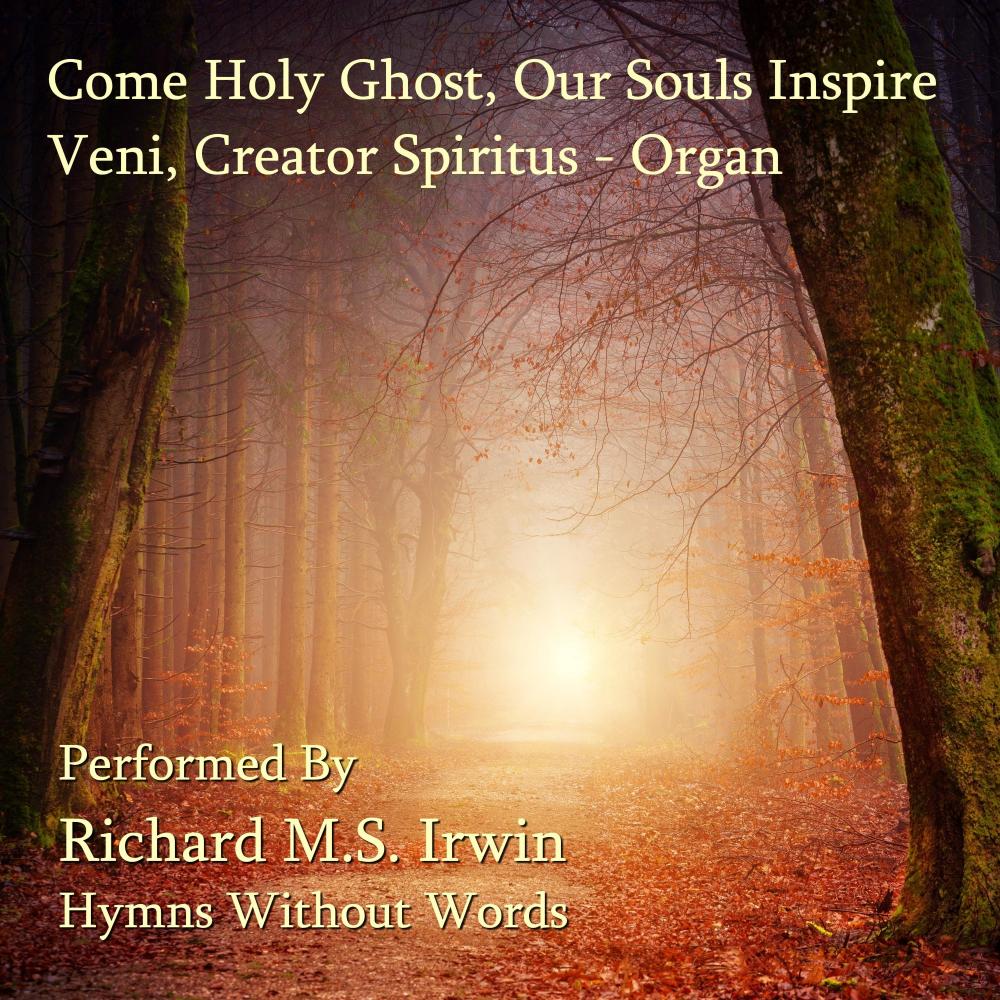 Come Holy Ghost, Our Souls Inspire (Veni, Creator Spiritus, Organ)