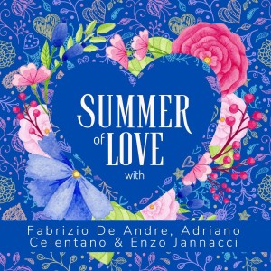 Album Summer of Love with Fabrizio De Andre, Adriano Celentano & Enzo Jannacci (Explicit) from Fabrizio De Andrè