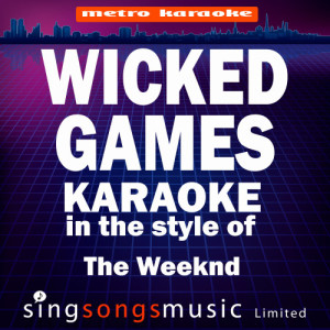 ดาวน์โหลดและฟังเพลง Wicked Games (In the Style of the Weeknd) [Karaoke Version] (Karaoke Version) พร้อมเนื้อเพลงจาก Karaoke