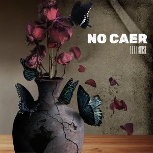收聽Elli Noise的No Caer歌詞歌曲