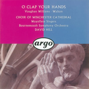 Waynflete Singers的專輯Walton/Vaughan Williams: O Clap Your Hands