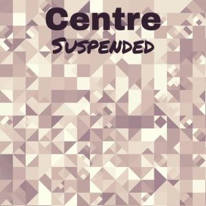 Album Centre Suspended oleh Various Artists