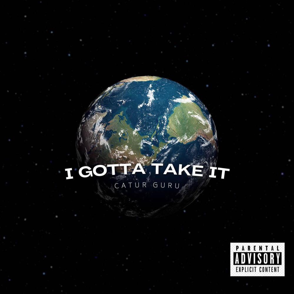 Catur Guru (I Gotta Take It) (Explicit)