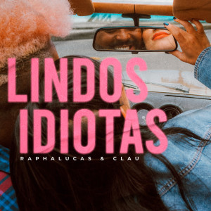 Rapha Lucas的專輯Lindos Idiotas