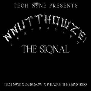 收听Tech N9ne的Tech N9ne Presents: NNUTTHOWZE! - The Siqnal (Explicit)歌词歌曲