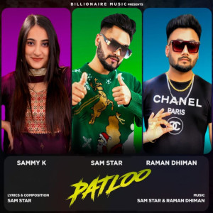 Listen to Patloo song with lyrics from Sam Star